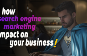 What is Search Engine Marketing (SEM): How To Do It Right?